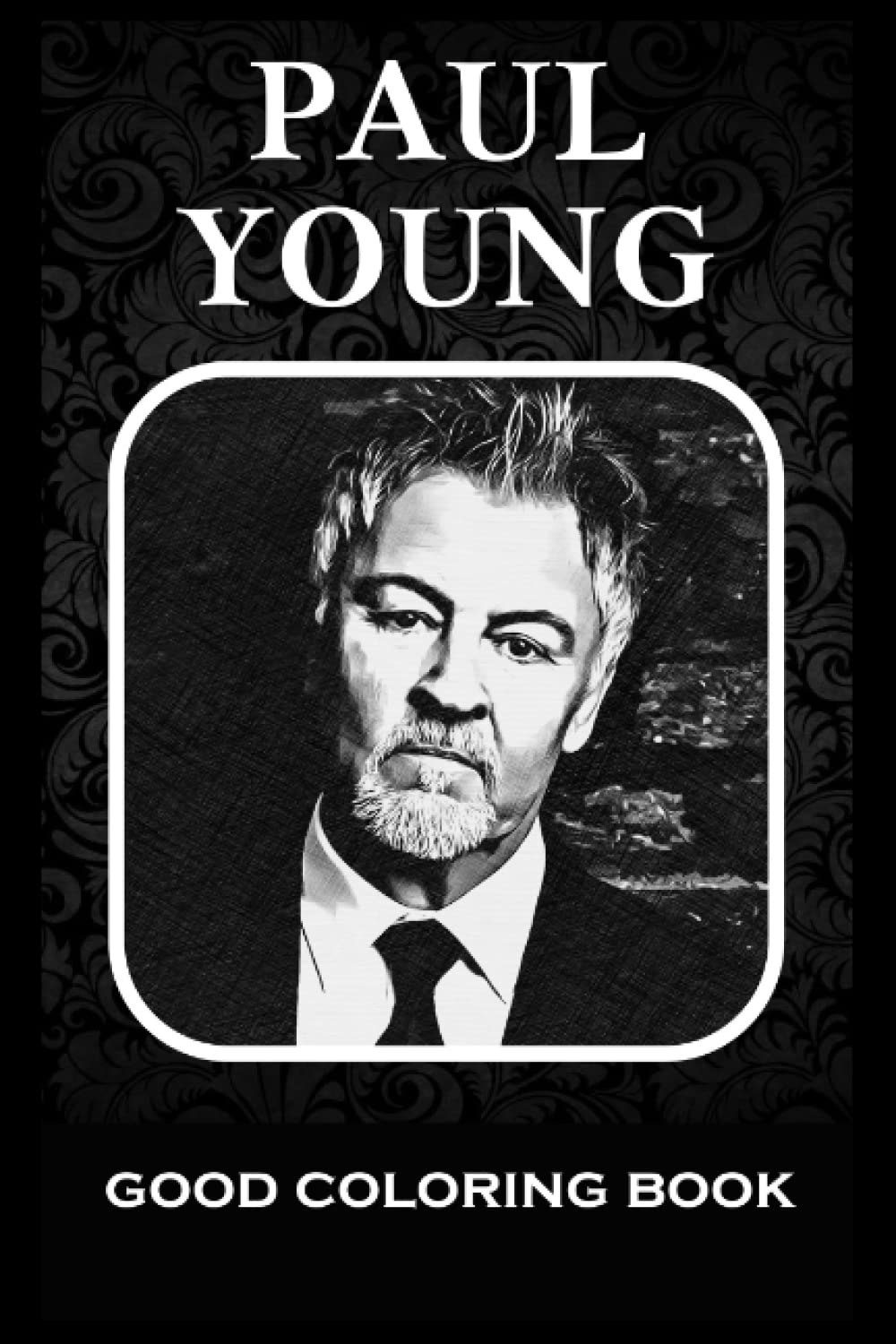 Good Coloring Book: Paul Young, Pictures To Color and Relax