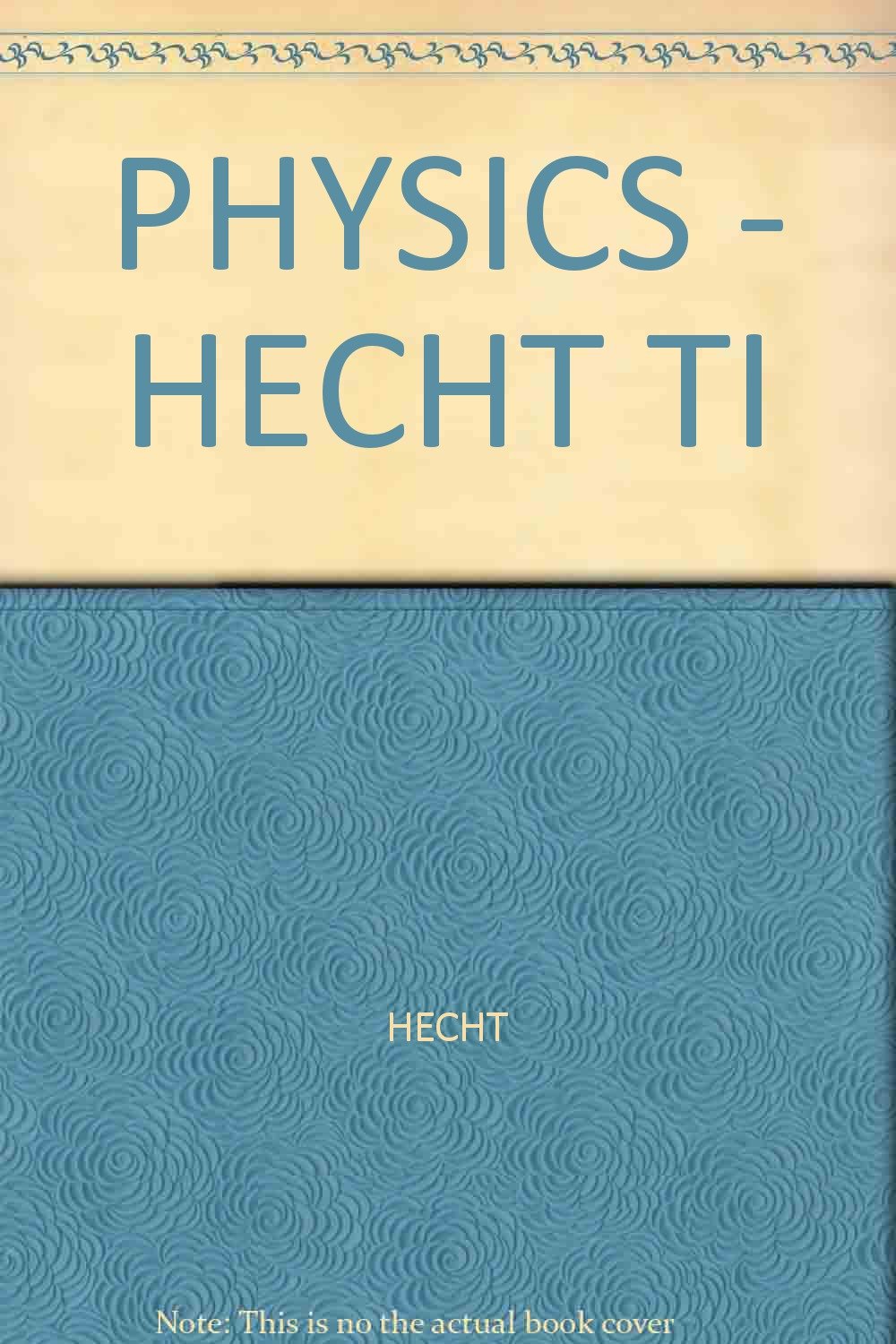 PHYSICS - HECHT TI: Hecht: 9780534352486: Amazon.com: Books