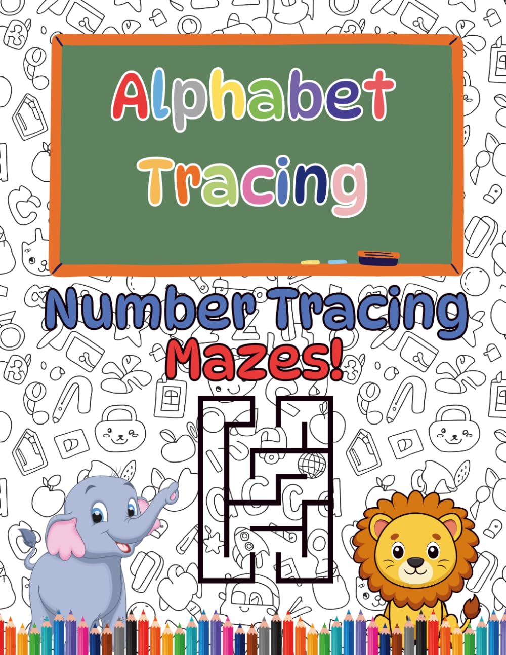 Alphabet Tracing, Number Tracing and Mazes: Preschool Activity Book with Letter Tracing, Number Practice and Fun Logic Puzzles for Kids Ages 3-5