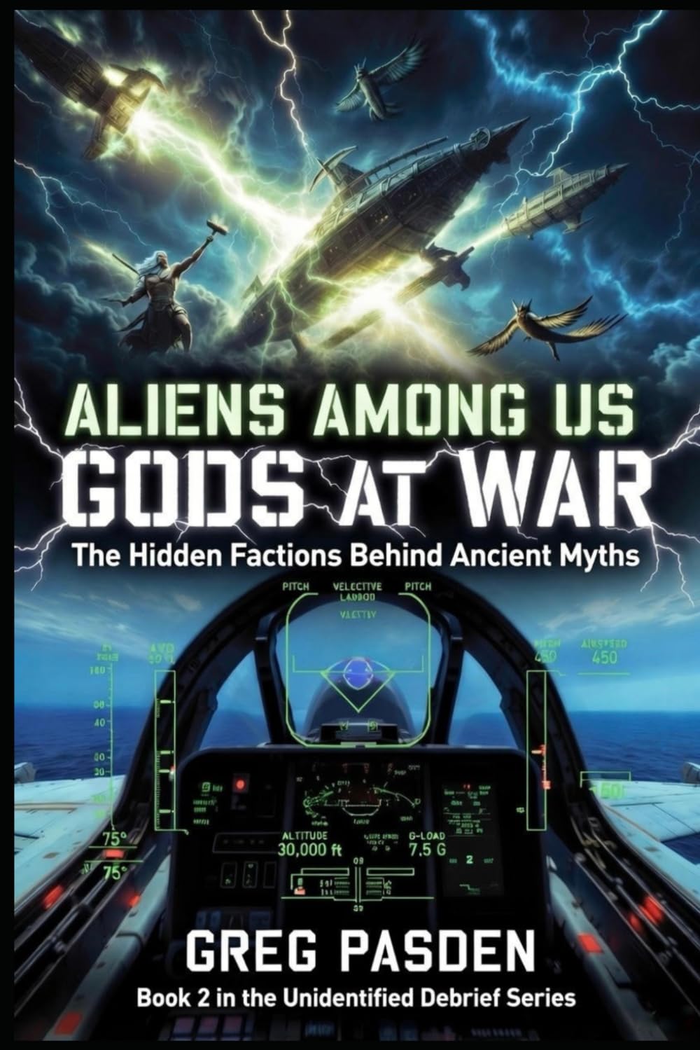 Aliens Among Us: Gods at War - The Hidden Factions Behind Ancient Myths (Aliens Among Us: They're Not Aliens - They're Not Human)