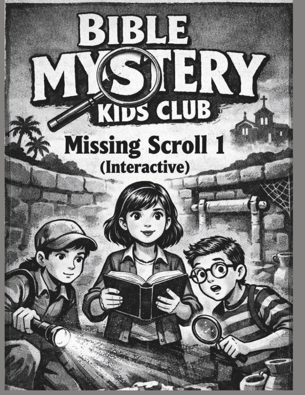 Bible Mystery Kids Club: The Case of the Missing Scroll 1