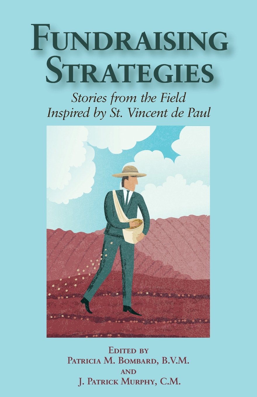 Fundraising Strategies: Stories from the Field Inspired by St. Vincent De Paul