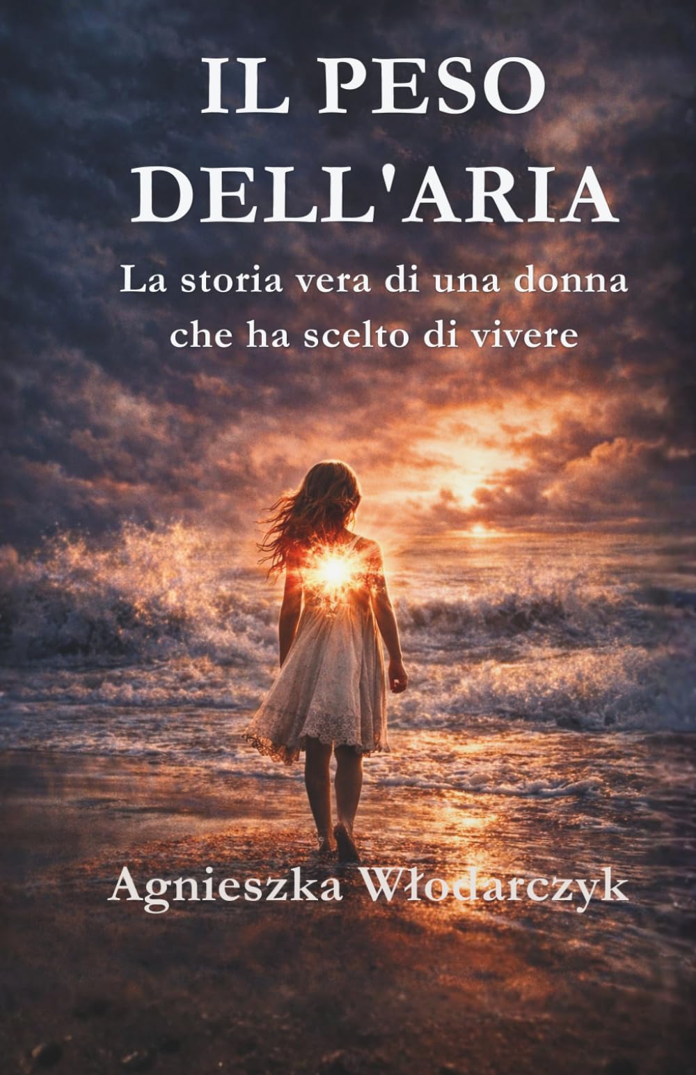 Peso dell'aria: La storia vera di una donna che ha scelto di vivere