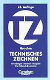 Technisches Zeichnen: Grundlagen, Normen, Beispiele, Darstellende Geometrie - Dr. Hans Hoischen