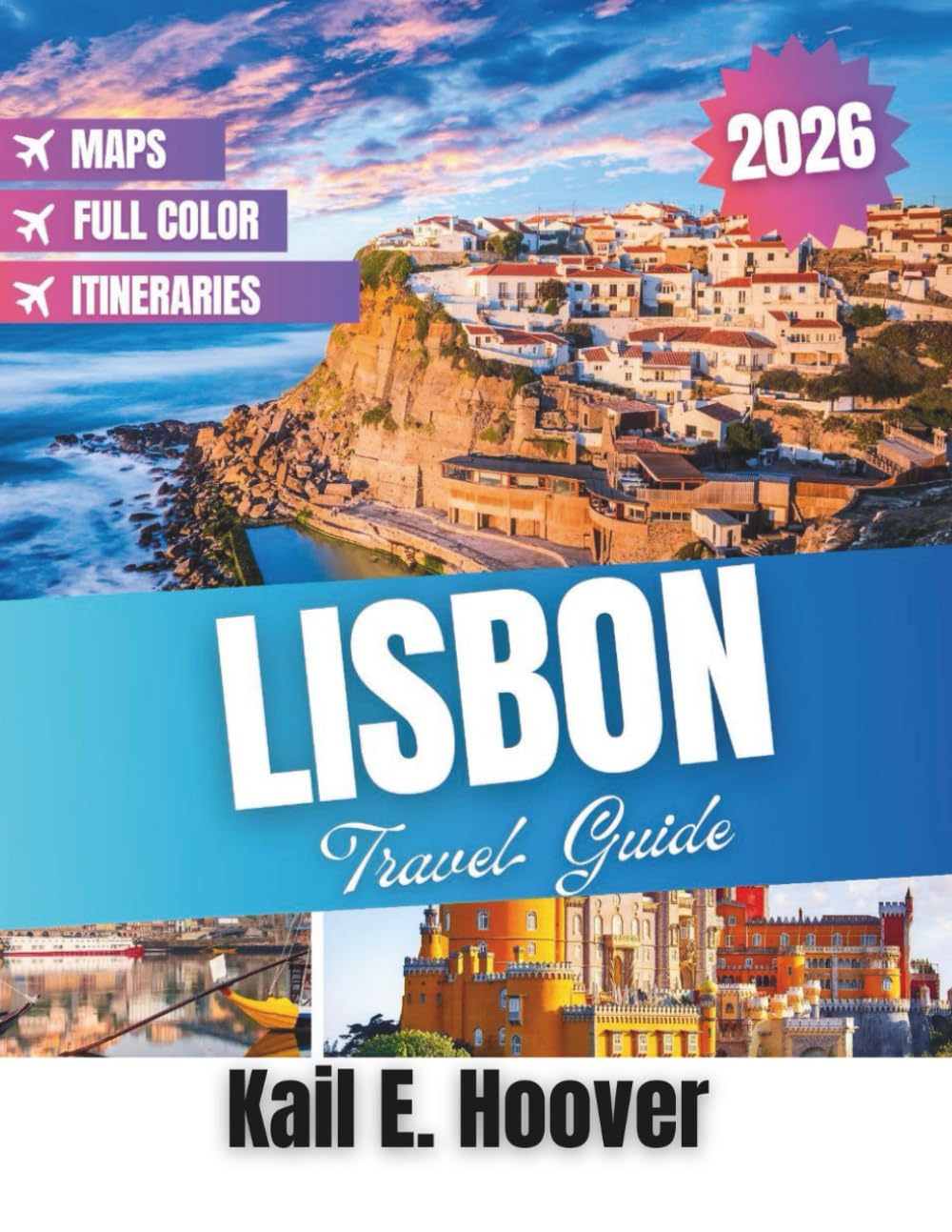 Lisbon Travel Guide 2026: Discover Timeless Charm, Vibrant Streets, and Hidden Wonders Awaiting You