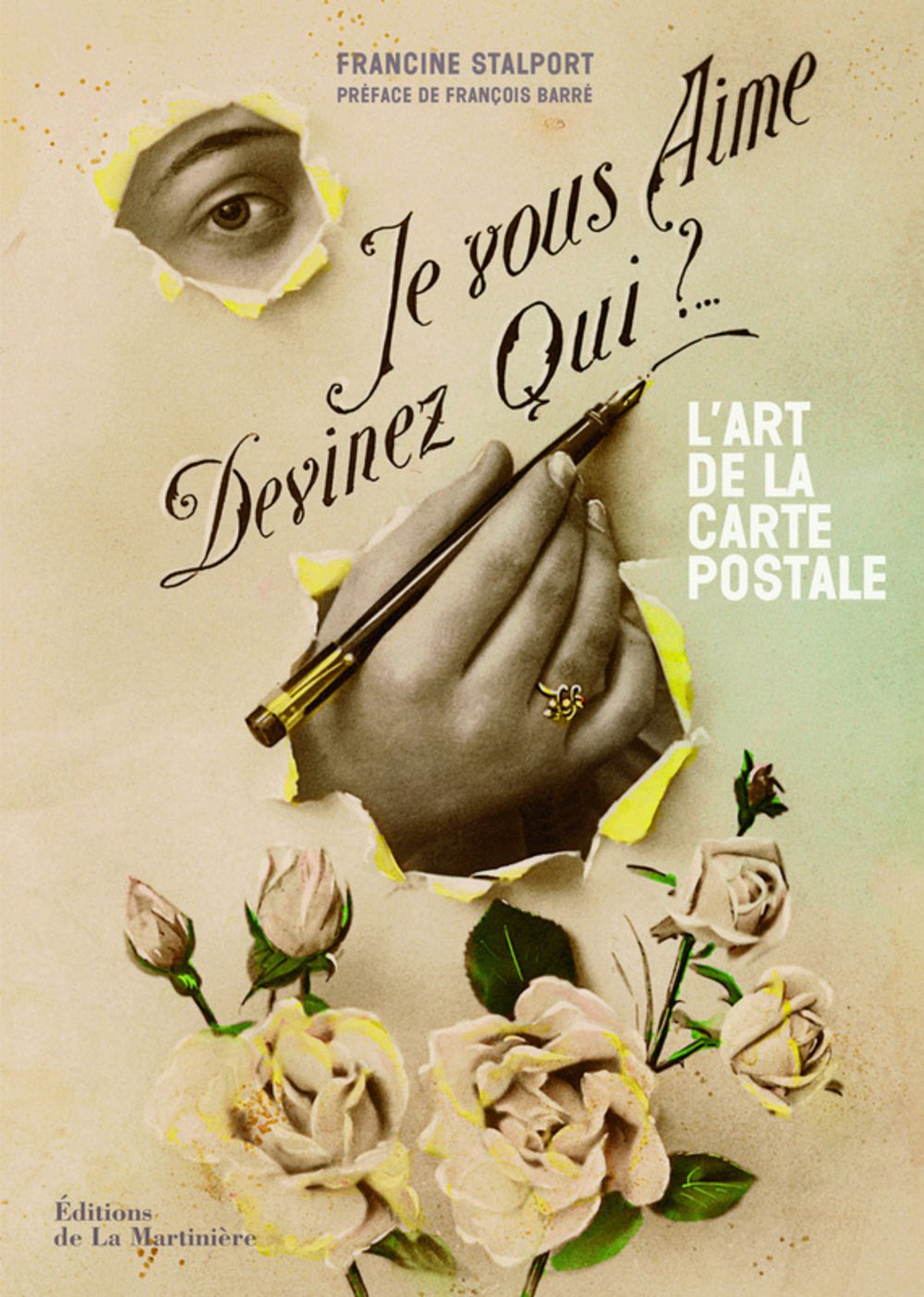 Je vous aime, devinez qui ?...: L'art de la carte postale