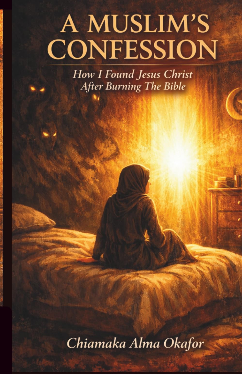 A Muslim's Confession: How I Found Jesus Christ After Burning The Bible