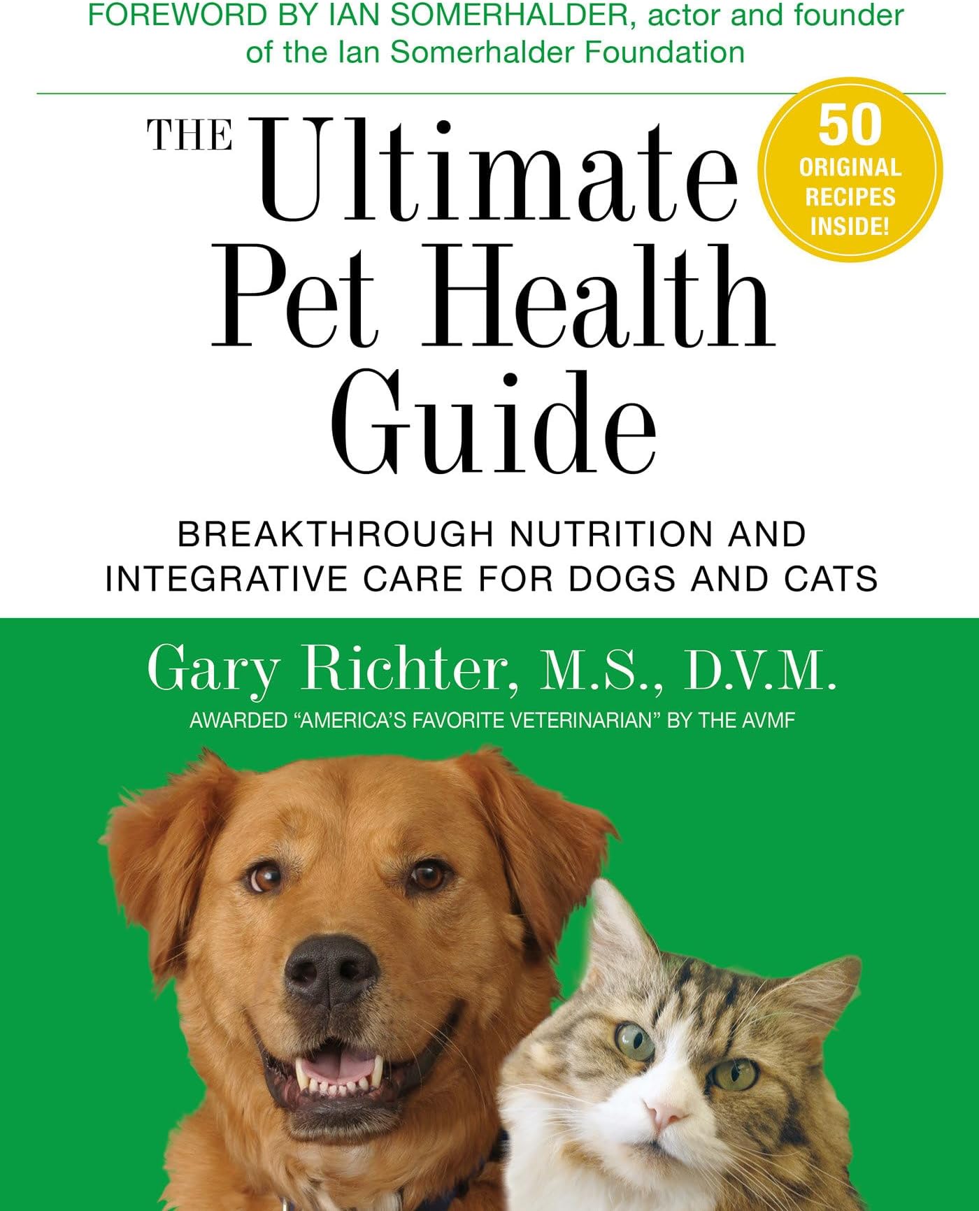The Ultimate Pet Health Guide: Breakthrough Nutrition and Integrative Care for Dogs and Cats