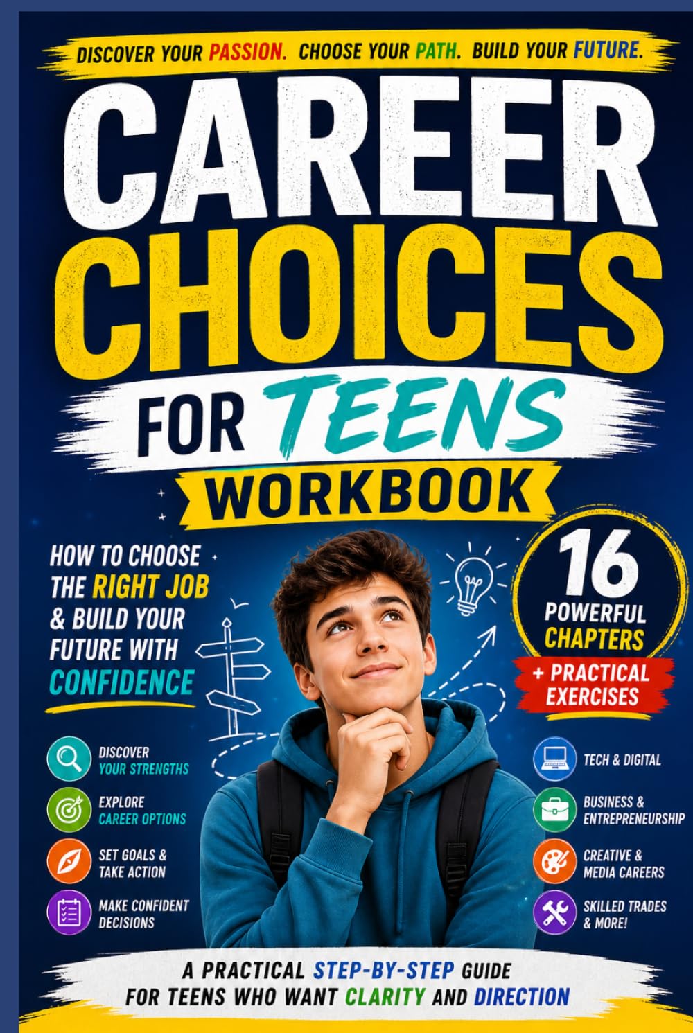 CAREER CHOICES FOR TEENS WORKBOOK: How to Choose the Right Job & Build Your Future with Confidence