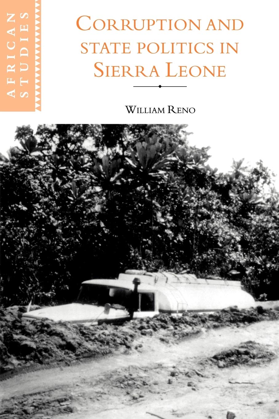 Corruption and State Politics in Sierra Leone: 83 (African Studies, Series Number 83)