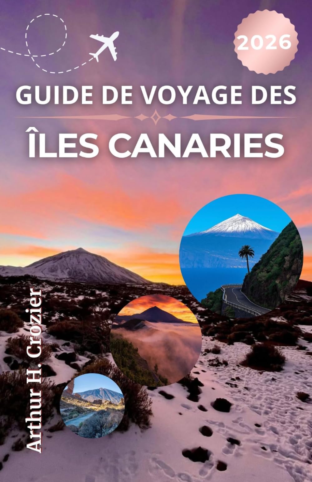 GUIDE DE VOYAGE DES ÎLES CANARIES 2026: Explorez des paysages volcaniques, des côtes pittoresques et des expériences culturelles