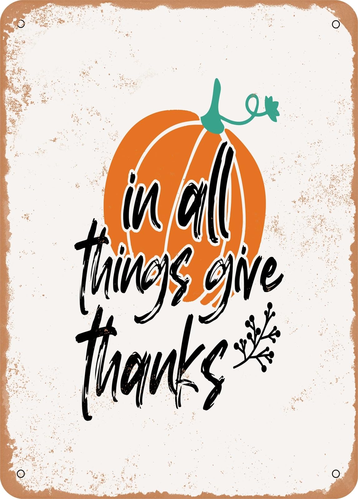 Miaomansenstore Metal Sign - In All Things Give Thanks - 2 - Vintage Rusty Look Home Decor