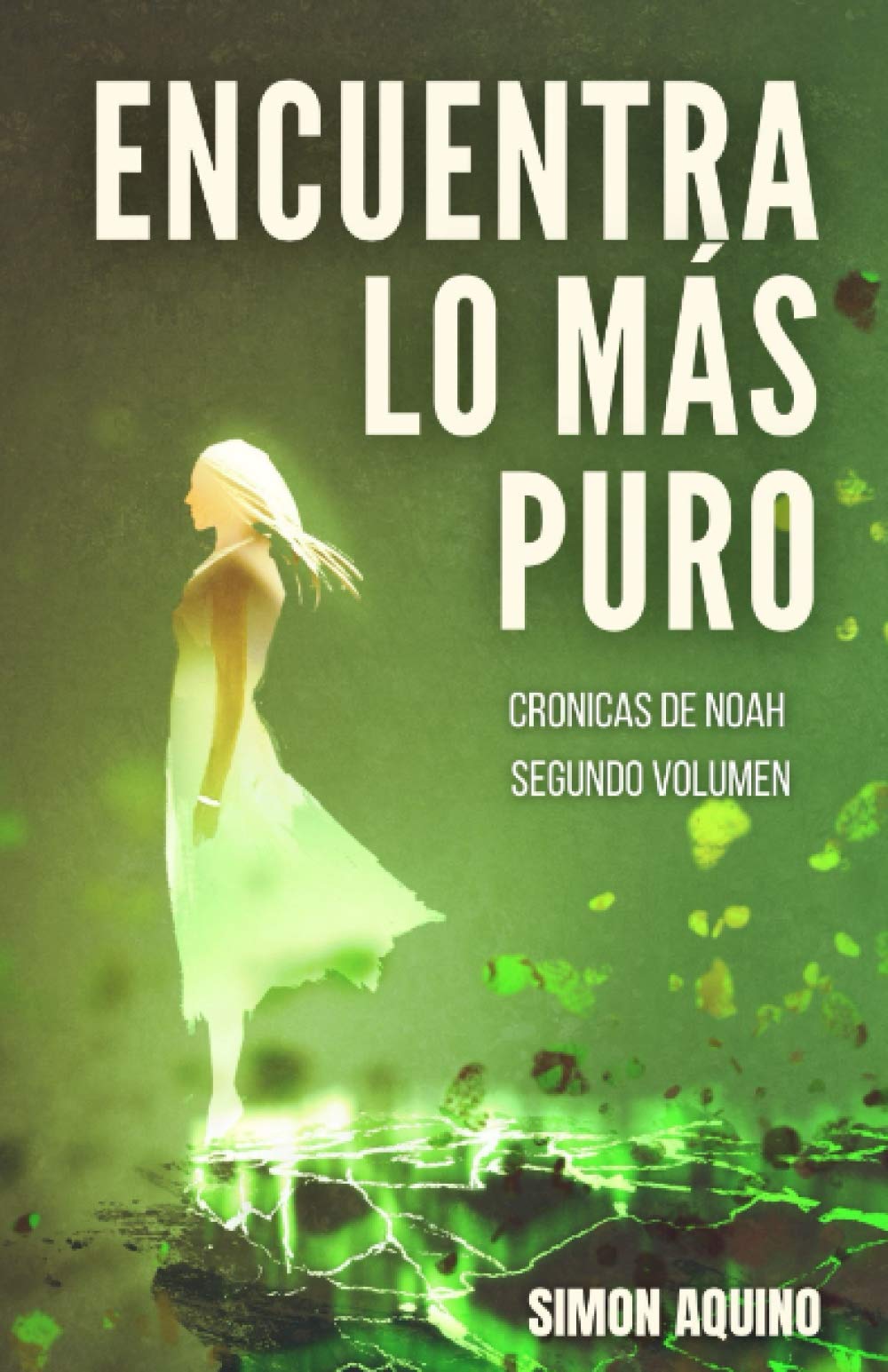 Encuentra lo más Puro: Crónicas de Noah, segundo volumen Edición 2021