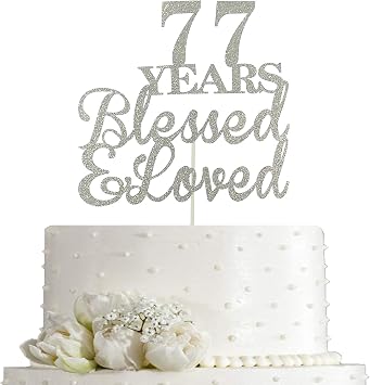 JIEEIN 77 Years Blessed & Loved Cake Topper for 77th Birthday, Wedding Anniversary Party Decorations - Double Sided Silver Glitter