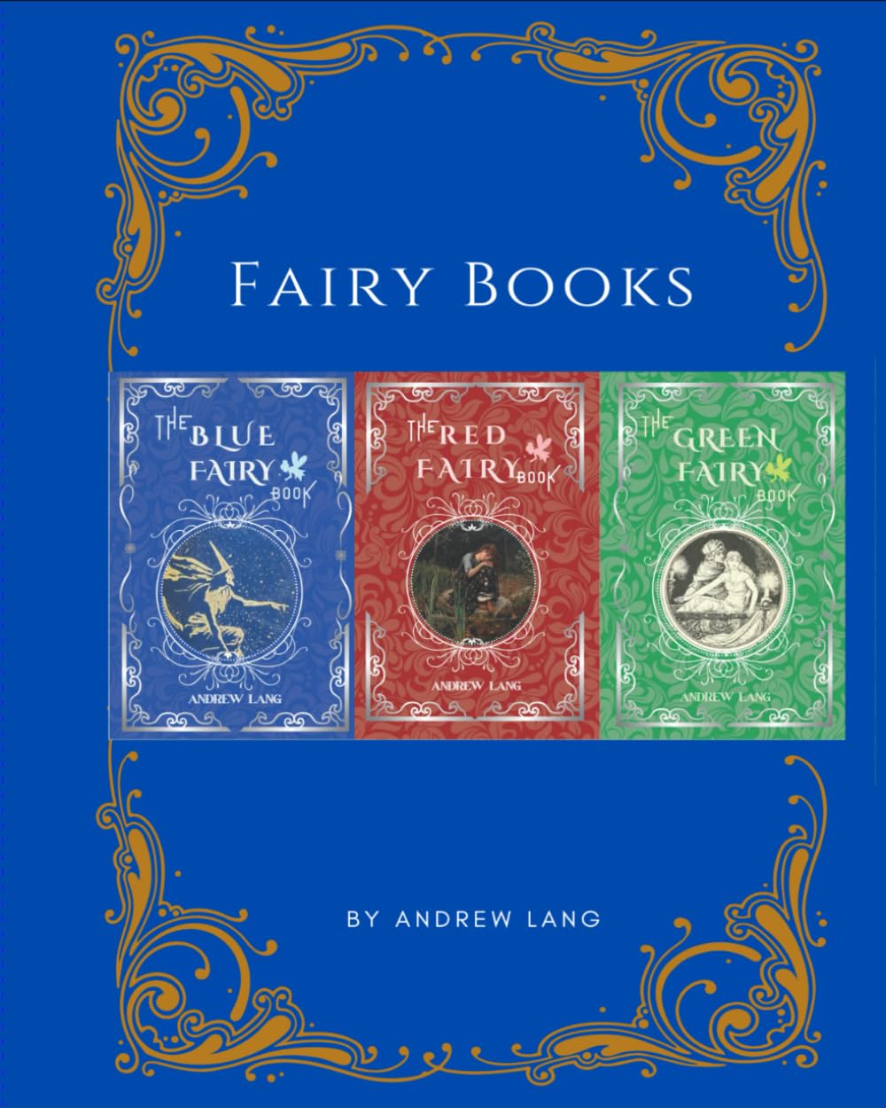 Andrew Lang's Fairy Books: Blue, Red & Green (Fairy Tales of Andrew Lang)