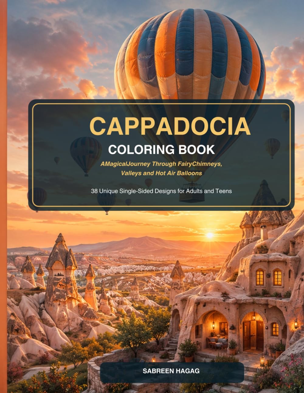 1Cappadocia Coloring Book: A Magical Journey Through Fairy Chimneys, Valleys and Hot Air Balloons - 38 Unique Single-Sided Designs for Adults and Teen