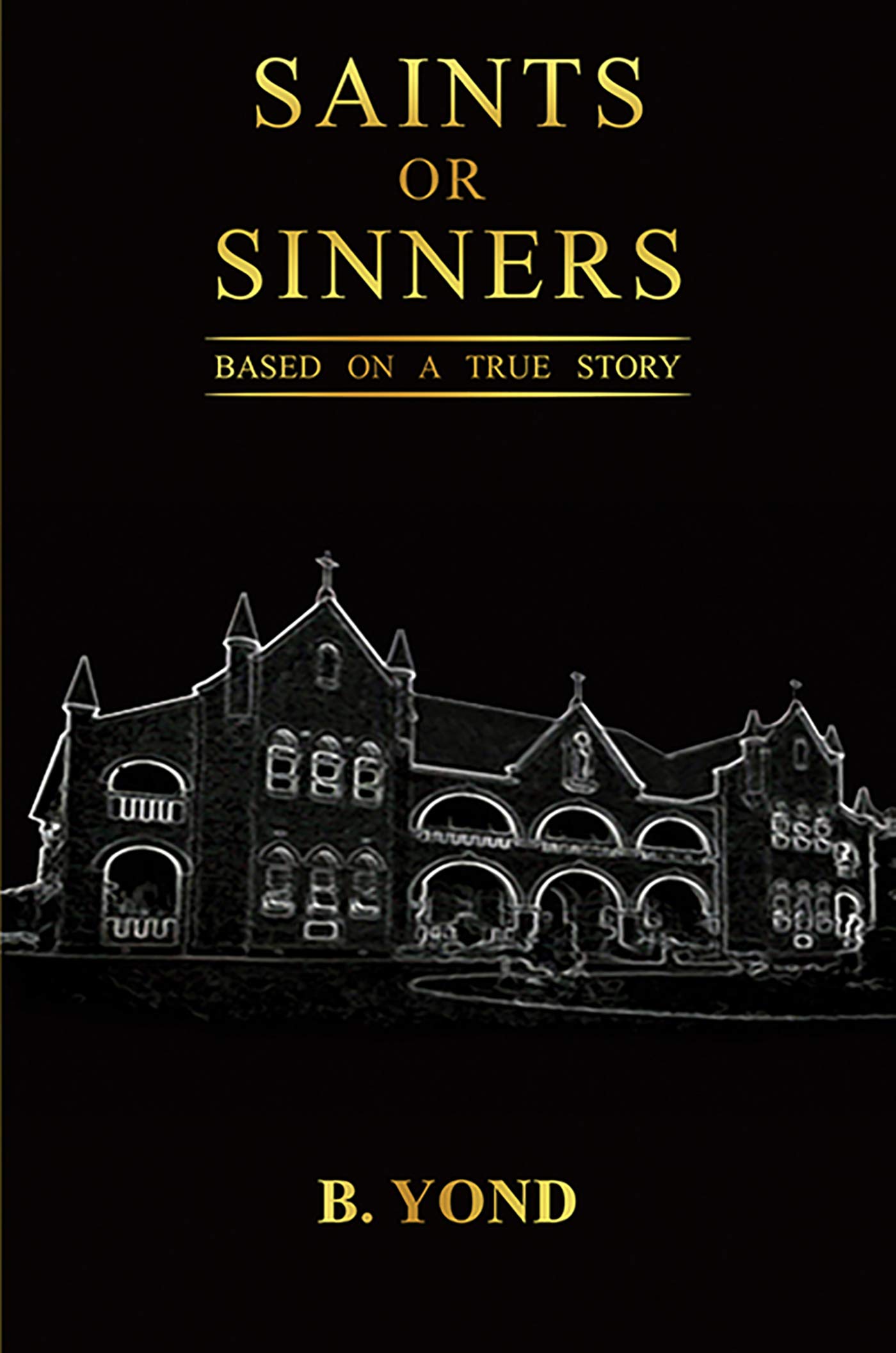 Saints or Sinners: Based on a True Story