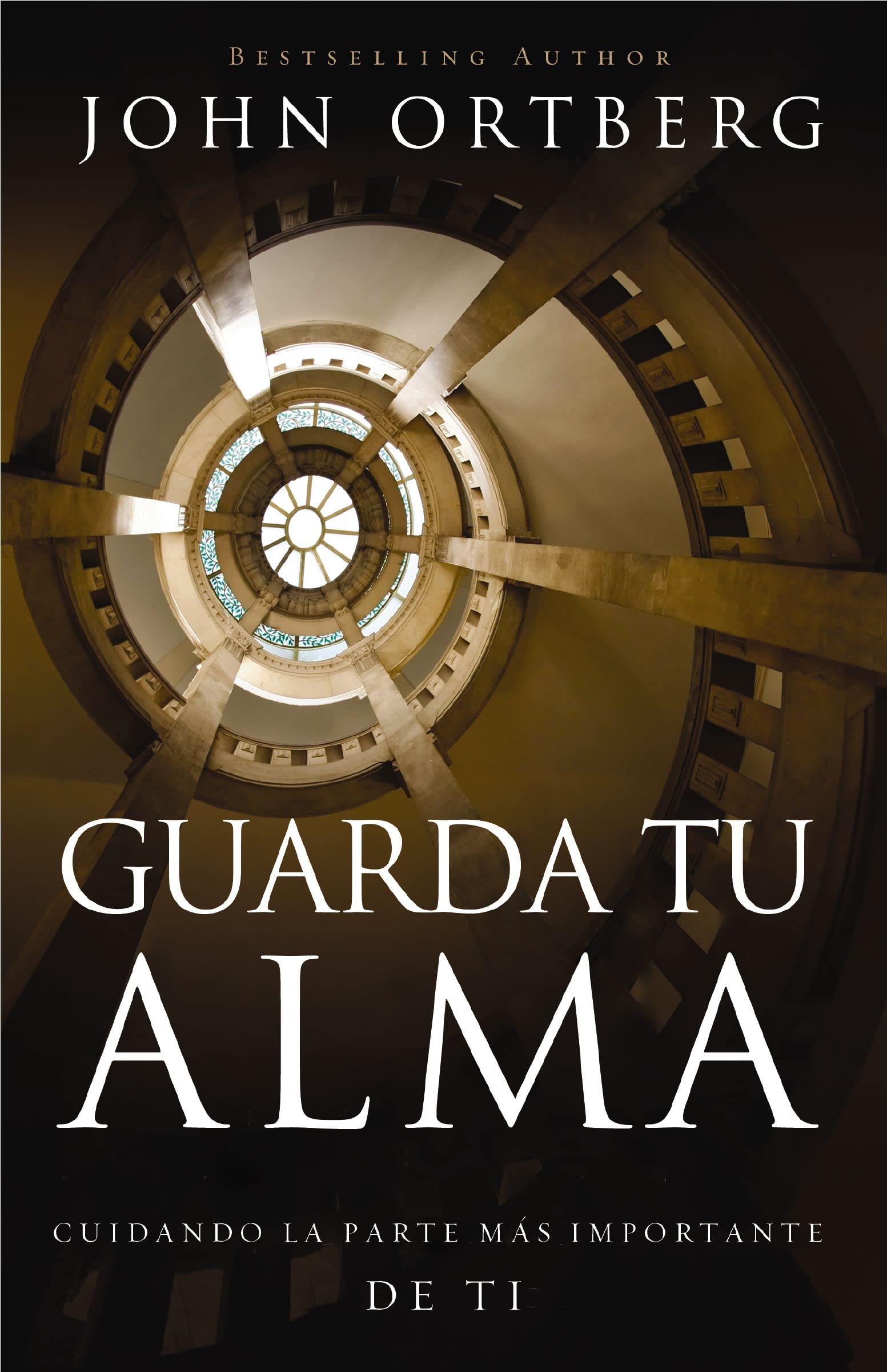 Guarda tu alma: Cuidando la parte más importante de ti (Spanish Edition)