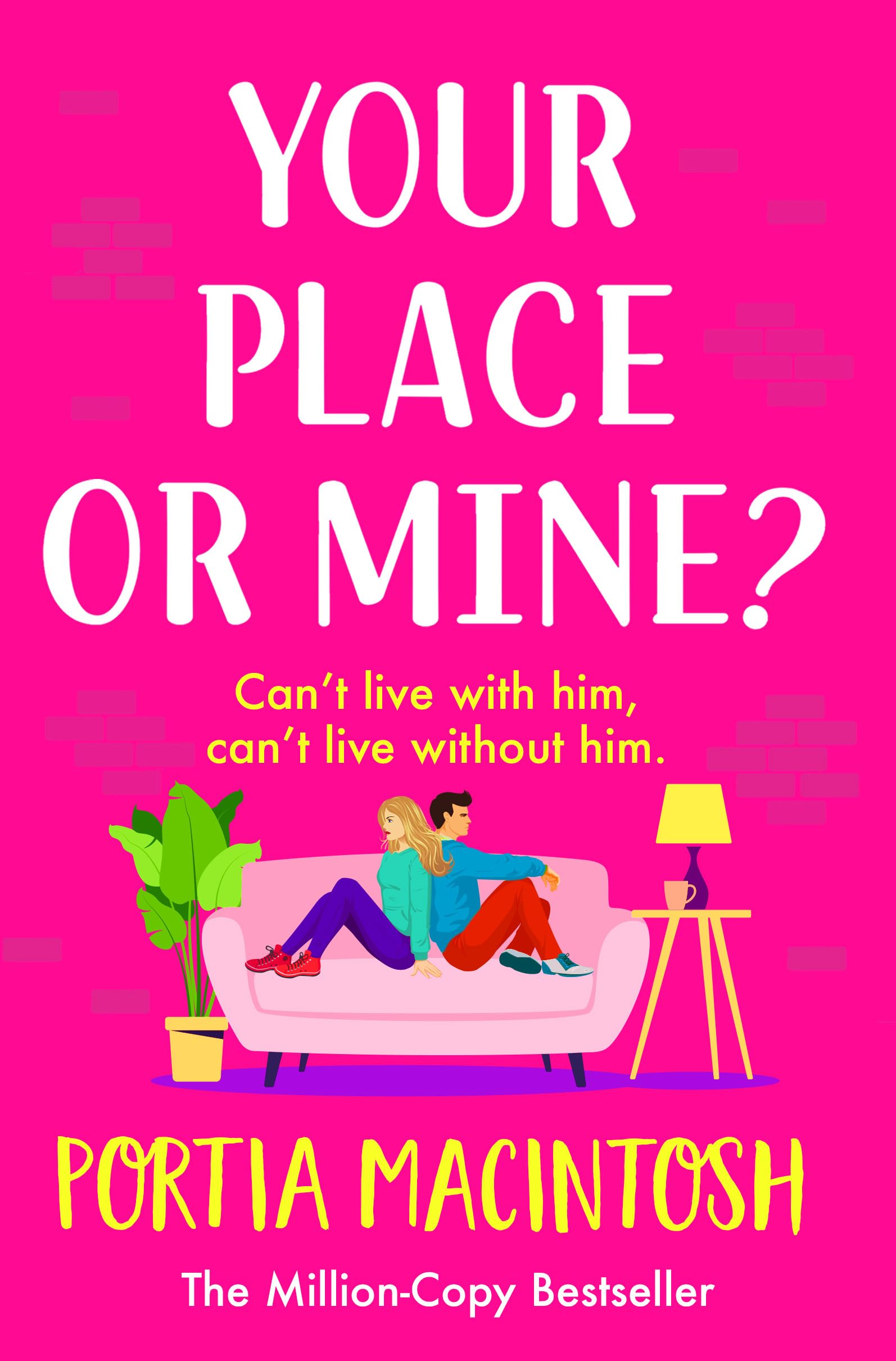 Your Place or Mine?: An opposites attract, enemies-to-lovers, forced proximity romantic comedy from MILLION-COPY BESTSELLER Portia MacIntosh (English Edition)