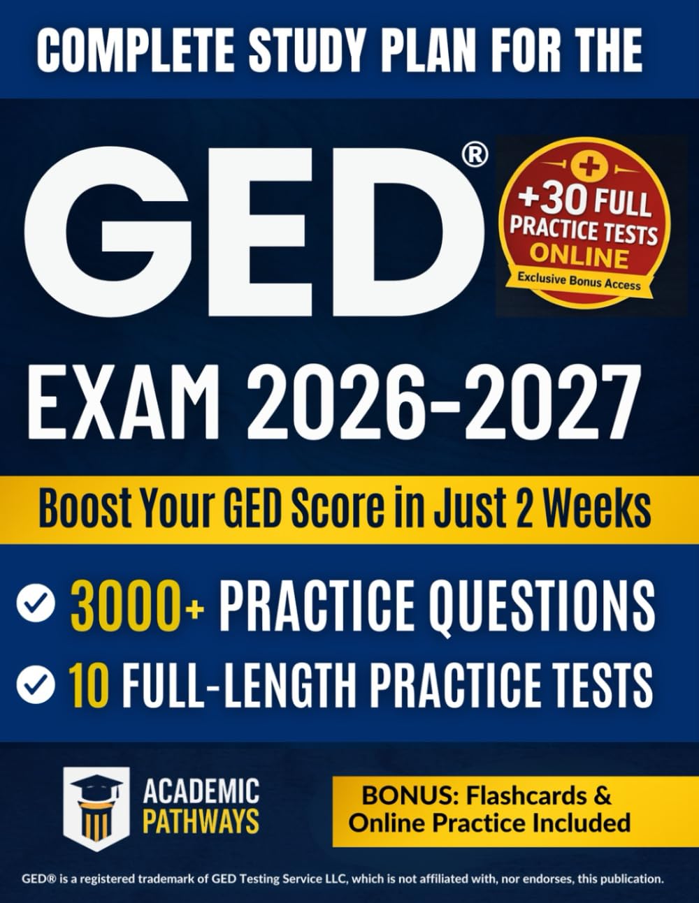 Complete Study Guide for the GED® Exam: 3000+ Practice Questions, 10 Real Practice Tests, Smart Strategies, Weekly Goals & Stress-Free Study Plan to Boost Your Score!
