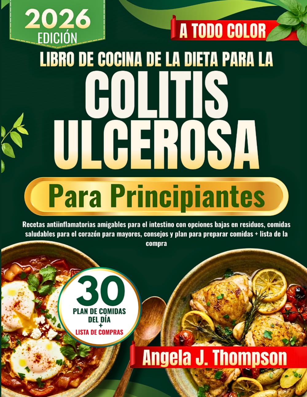 Libro De Cocina De La Dieta Para La Colitis Ulcerosa Para Principiantes: Recetas antiinflamatorias amigables para el intestino con opciones bajas en residuos, comidas saludables para el corazón