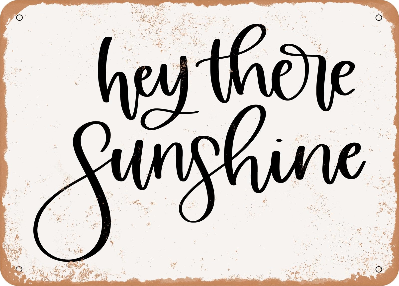 Metal Sign - Hey there Sunshine - Vintage Rusty Look Sign home decor