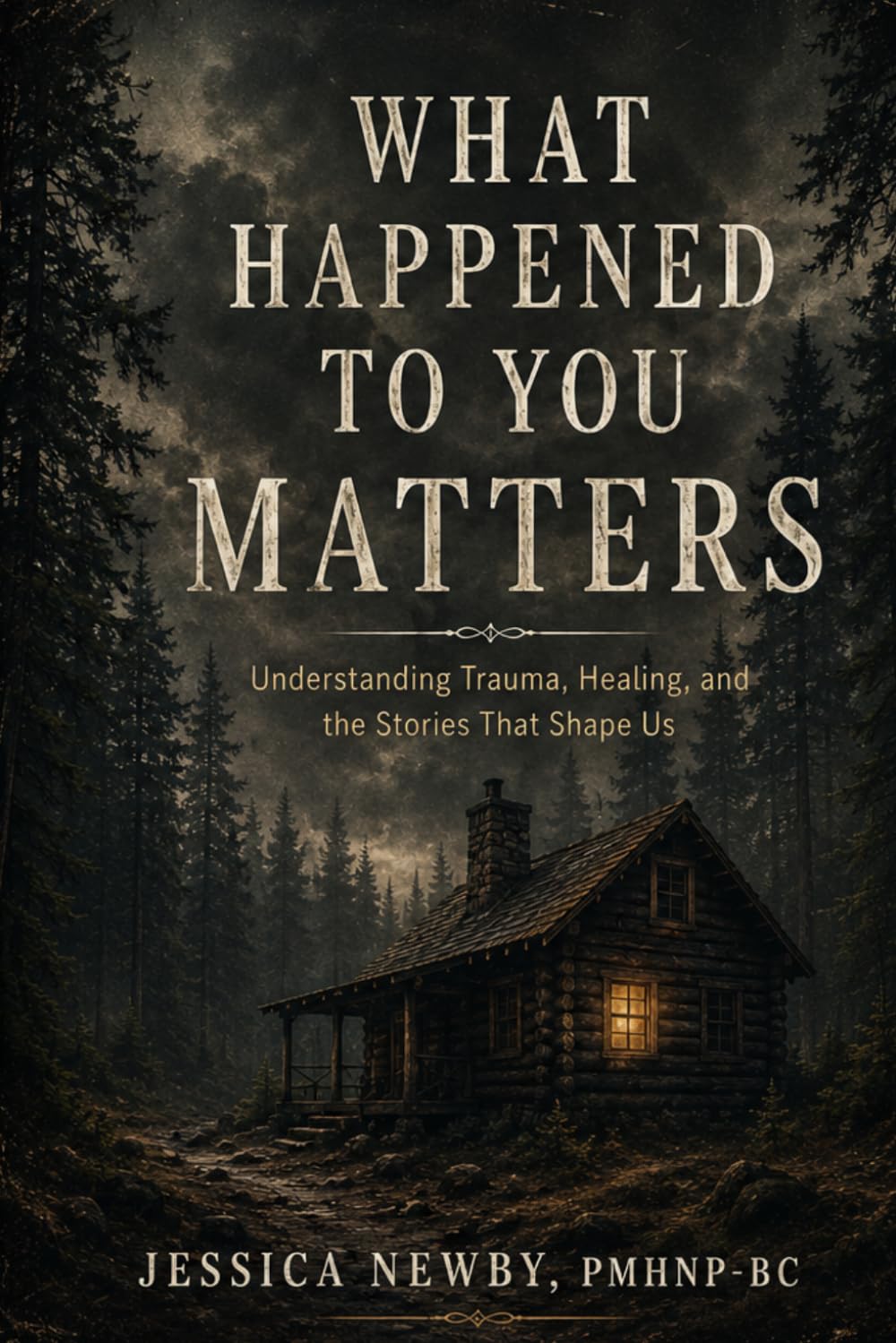 WHAT HAPPENED TO YOU MATTERS: Understanding Trauma, Healing, and the Stories That Shape Us