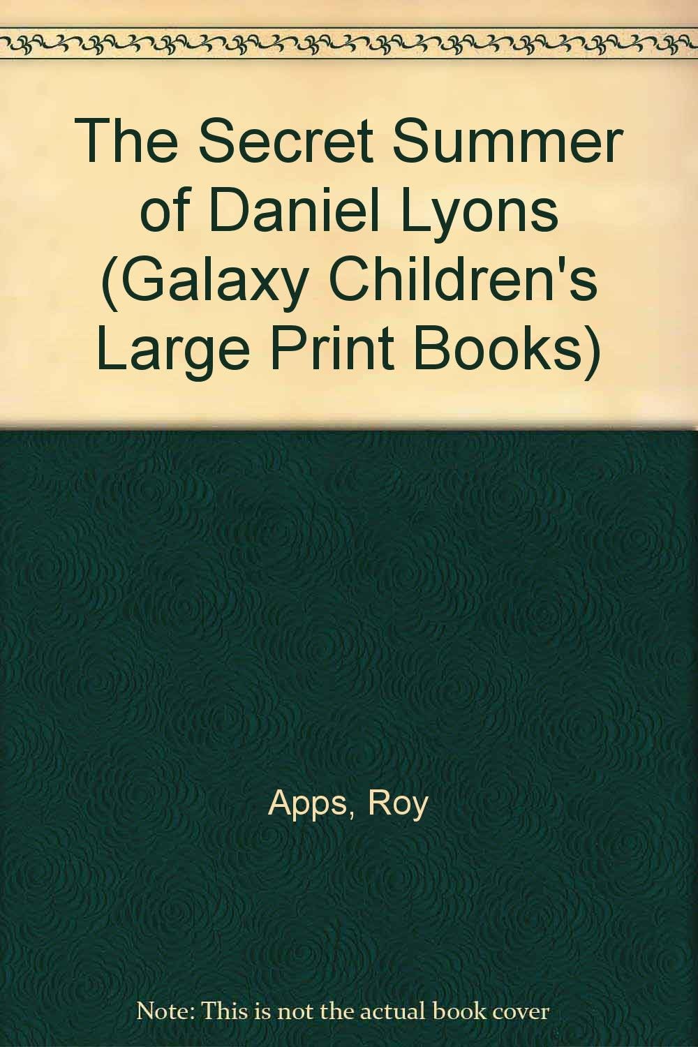 Secret Summer of Daniel Lyons (Galaxy Children's Large Print Books)