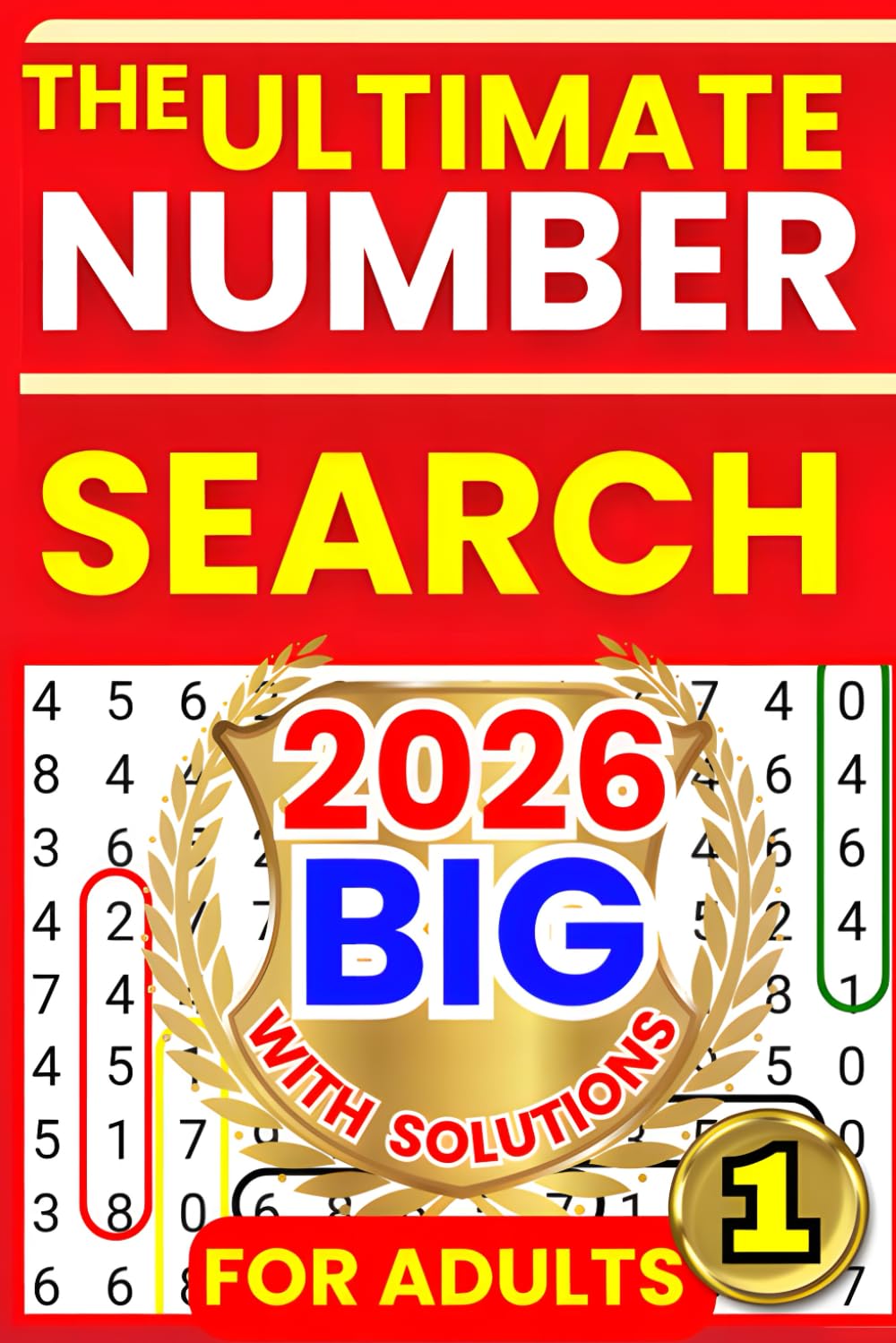 The Ultimate Number Game Book: A Variety of Mixed Puzzles for Adults and Teens | Number Search, Number fill and Sudoku Puzzle | Volume 1