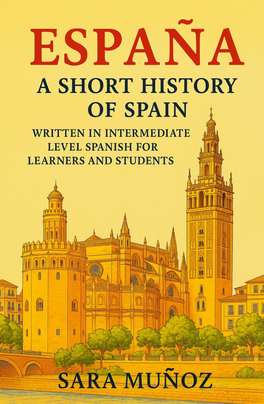 España: A Short History of Spain: written in intermediate Spanish for learners and students (Learn Languages: Short Histories)