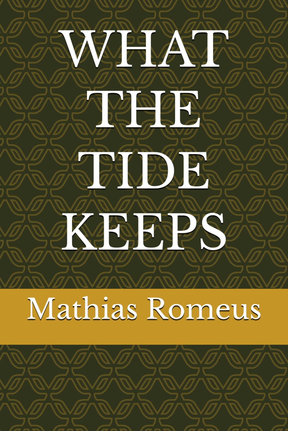 WHAT THE TIDE KEEPS