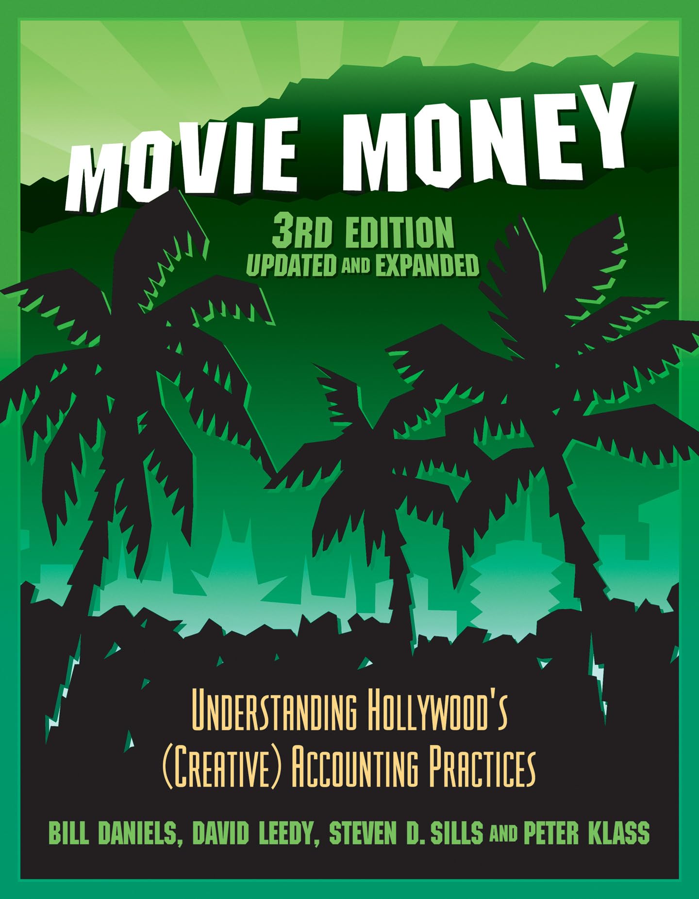 Movie Money, 3rd Edition (Updated and Expanded): Understanding Hollywood's (Creative) Accounting Practices (Updated and Expanded)