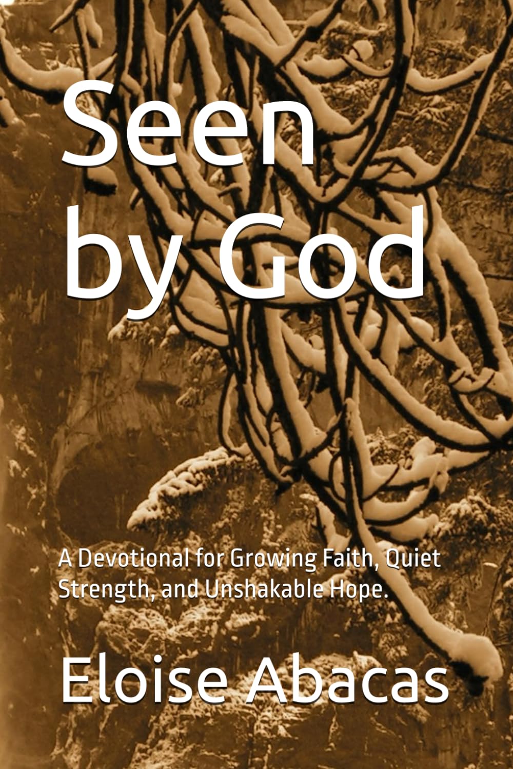 Seen by God: A Devotional for Growing Faith, Quiet Strength, and Unshakable Hope.