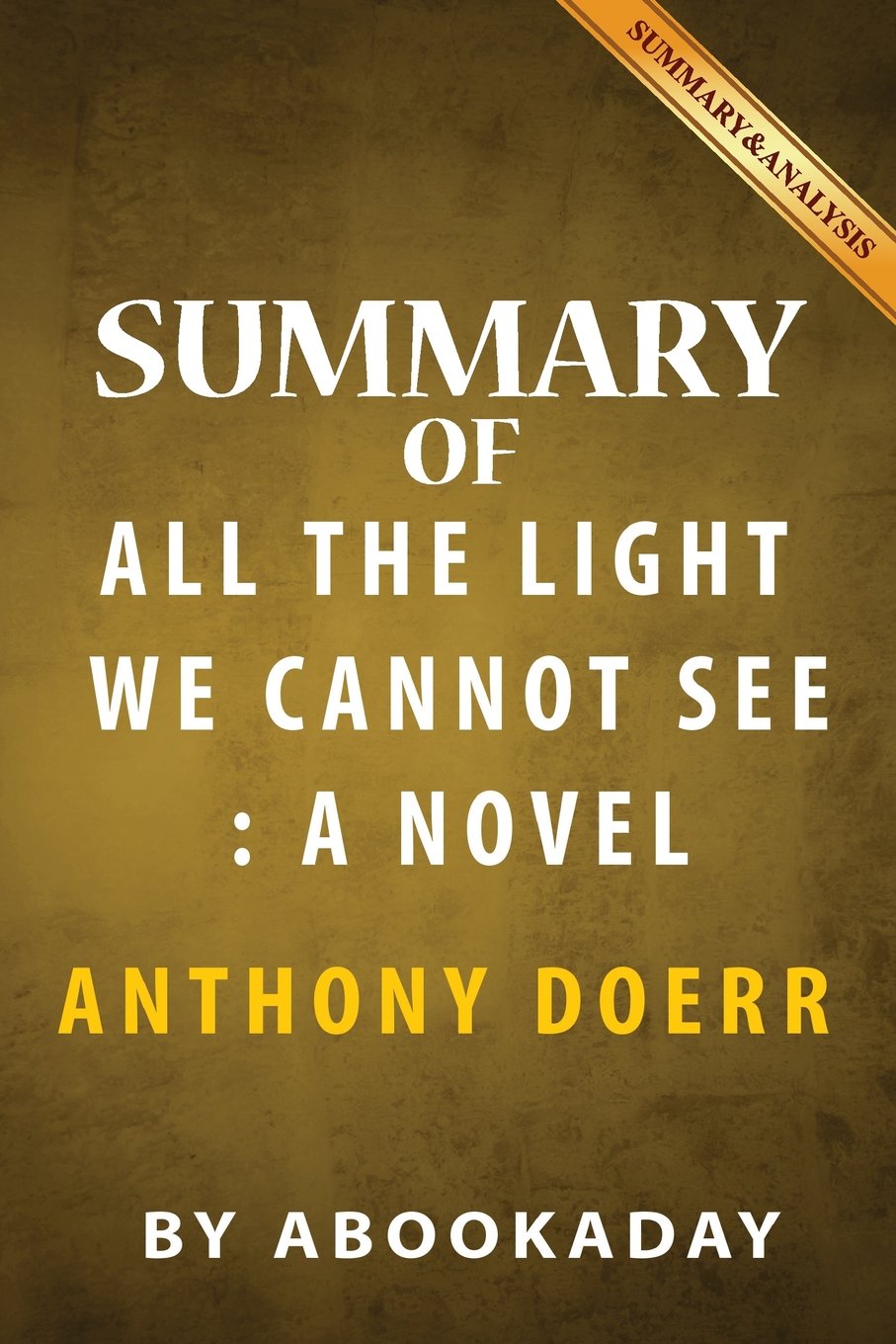Summary of All the Light We Cannot See: A Novel by Anthony Doerr