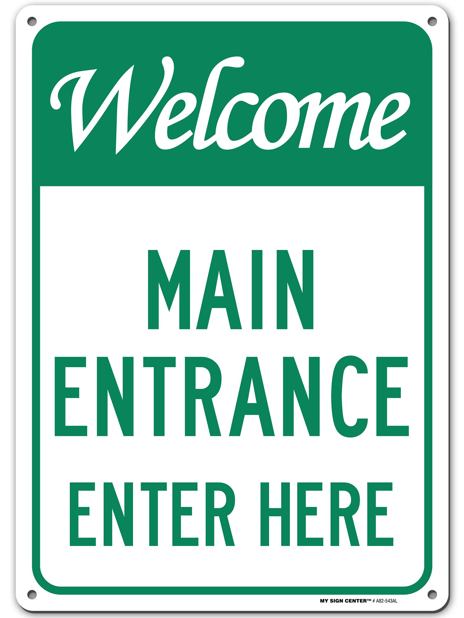 Main Entrance Sign Enter Here, 10” x 14” Industrial Grade