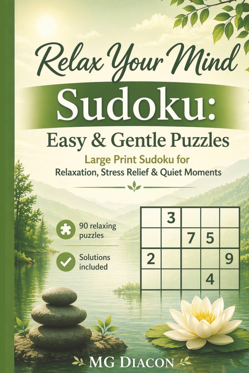 Relax Your Mind Sudoku: Easy & Gentle Puzzles: Large Print Sudoku for Relaxation, Stress Relief & Quiet Moments