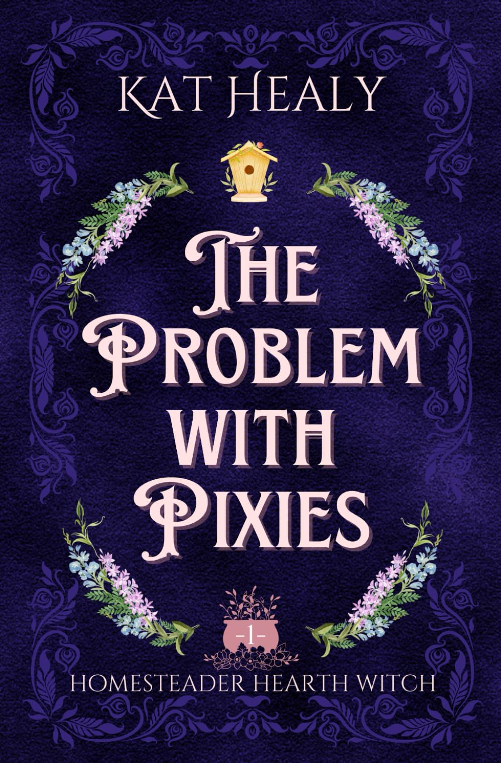 The Problem with Pixies (A Witchy Romantic Urban Fantasy Novella): Homesteader Hearth Witch: Book 1