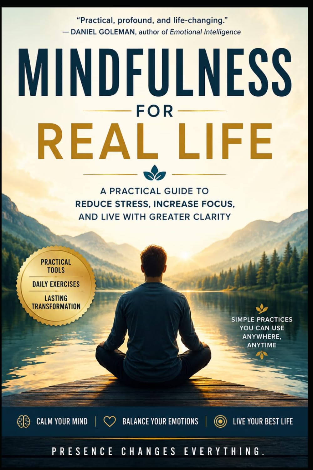 The Art of Being Present: How to Slow Down Your Mind, Break Free from Distraction, and Reclaim Your Life in a Fast-Paced World