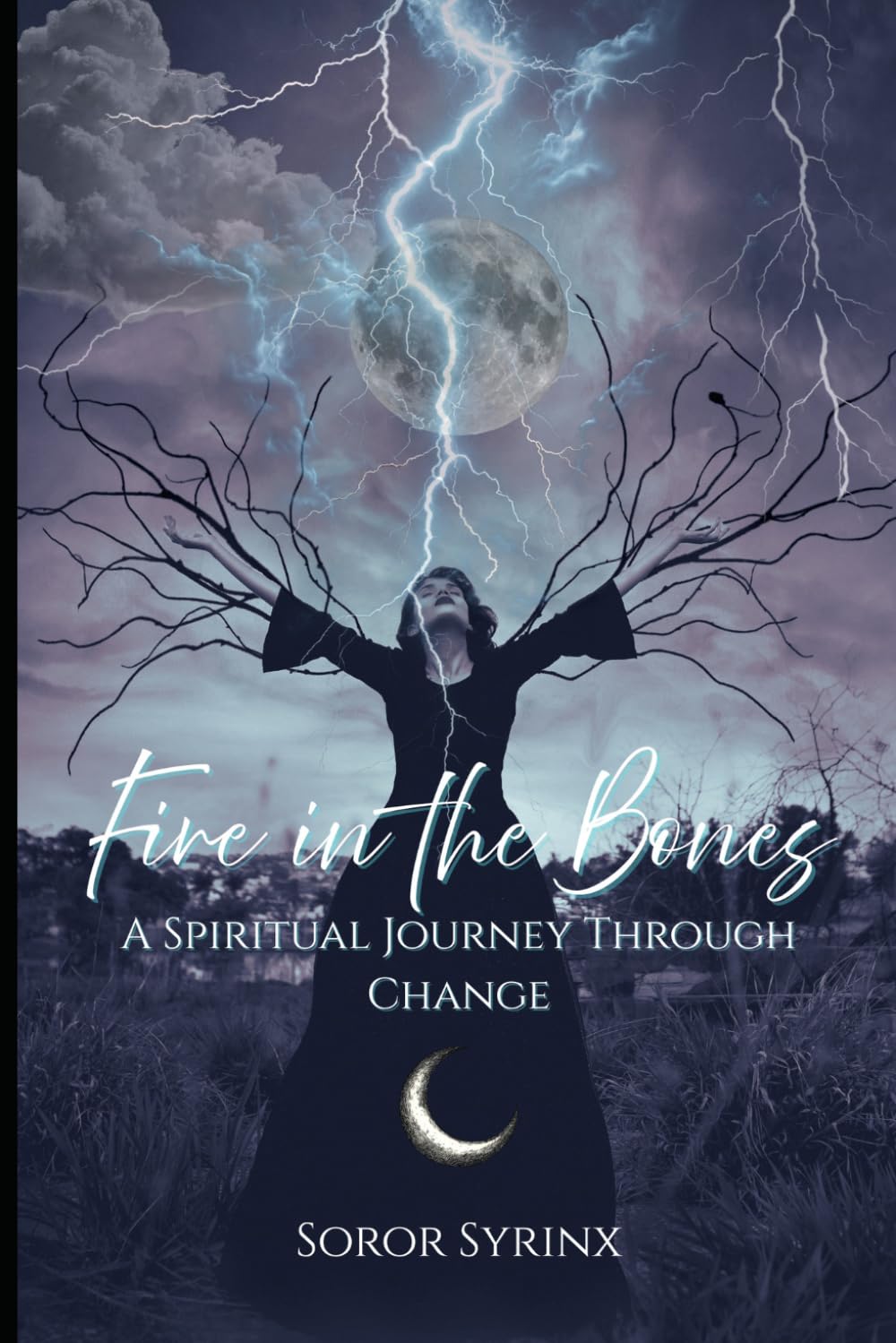 Fire in the Bones: A Spiritual Journey Through Change