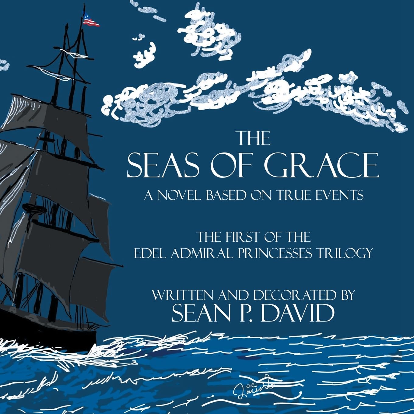 The Seas of Grace: A NOVEL BASED ON TRUE EVENTS