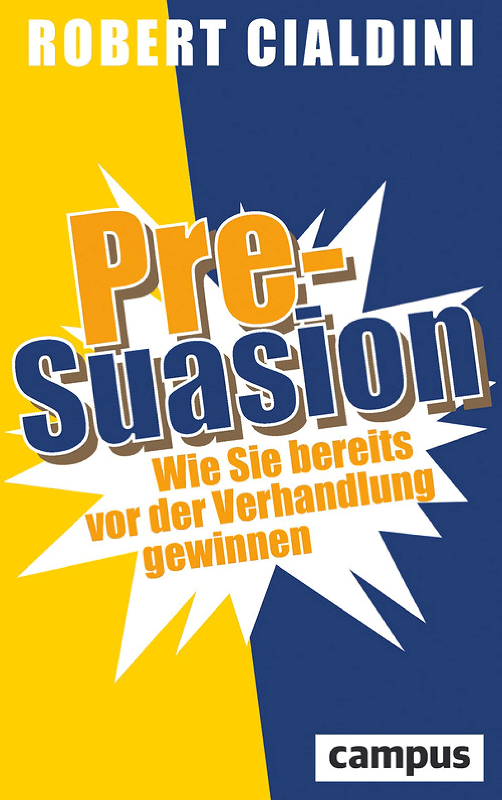 Pre-Suasion: Wie Sie bereits vor der Verhandlung gewinnen