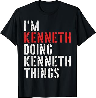 I'm Kenneth Doing Kenneth Things First Name Kenneth T-Shirt
