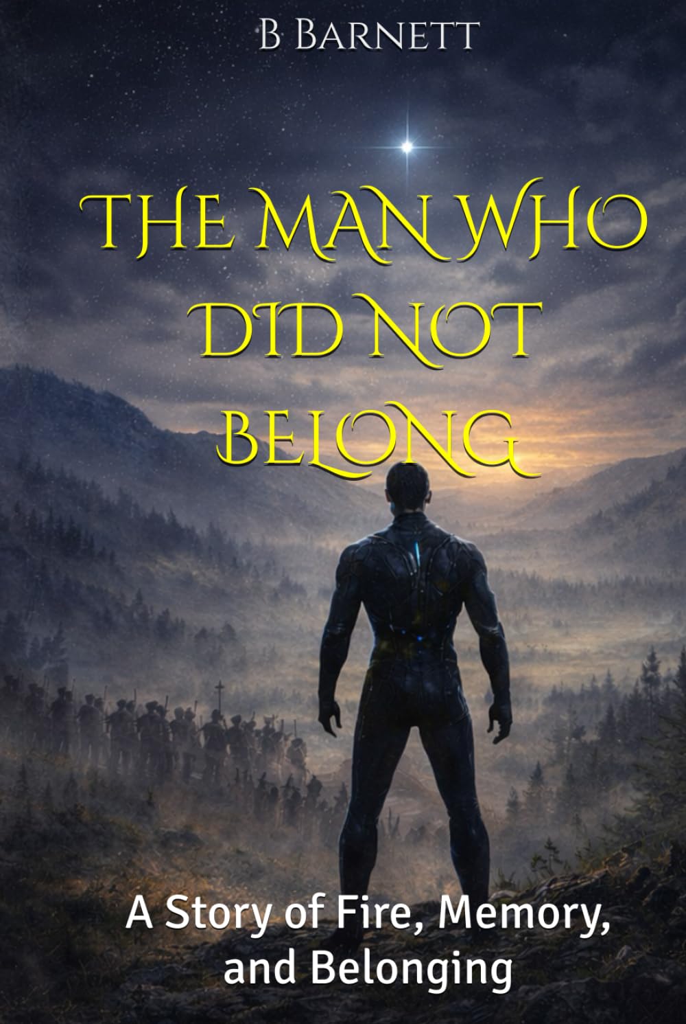 THE MAN WHO DID NOT BELONG: A Story of Fire, Memory, and Belonging