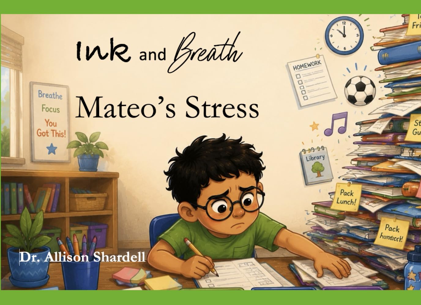 Ink and Breath: Mateo's Stress: Creative Writing and Mindfulness Activities for Emotional Learning