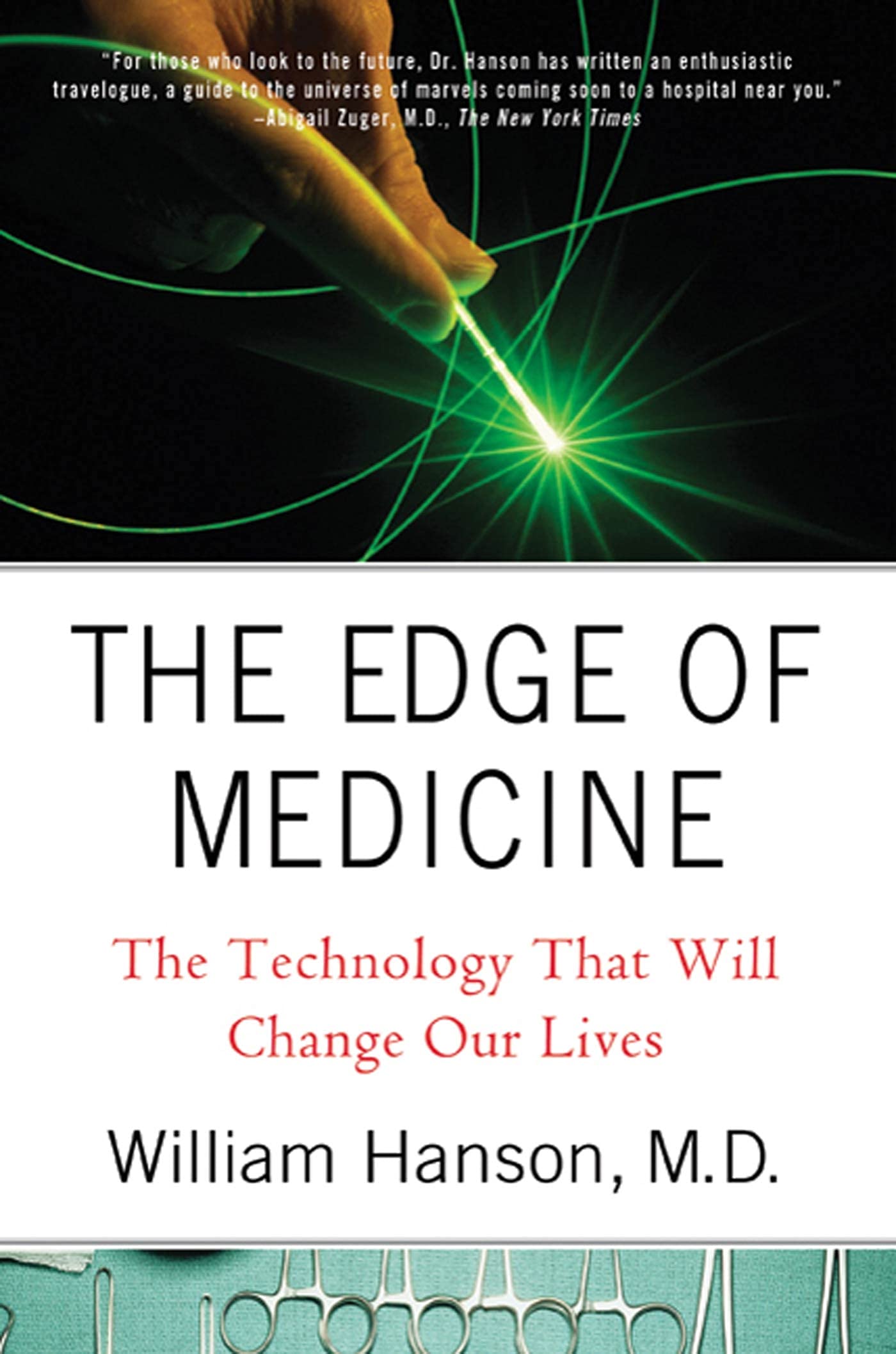 Edge Of Medicine: The Technology That Will Change Our Lives