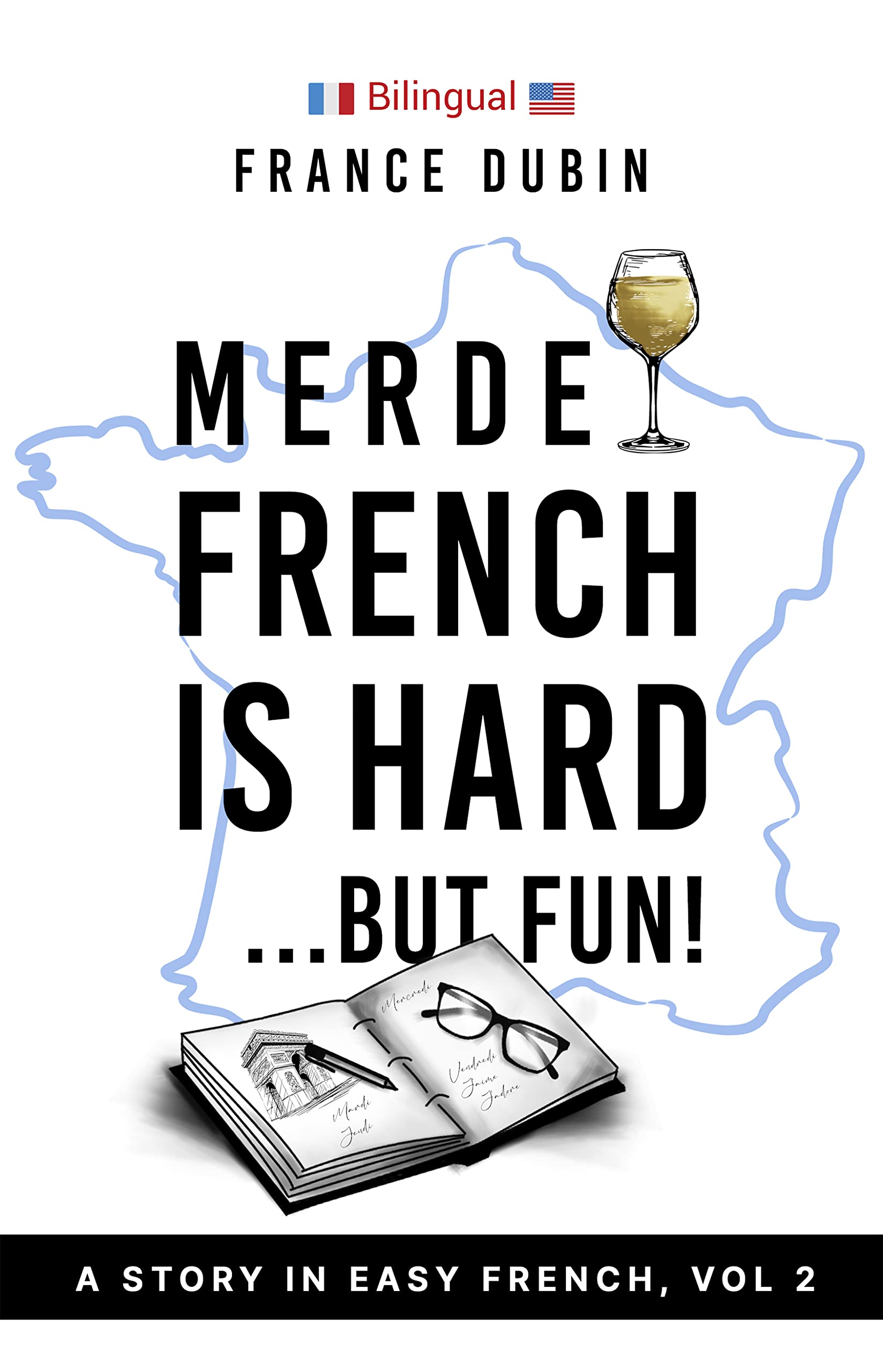 Merde, French is Hard... But Fun!: A Story in Easy French with English Translation (The Merde Trilogy t. 2) (French Edition)