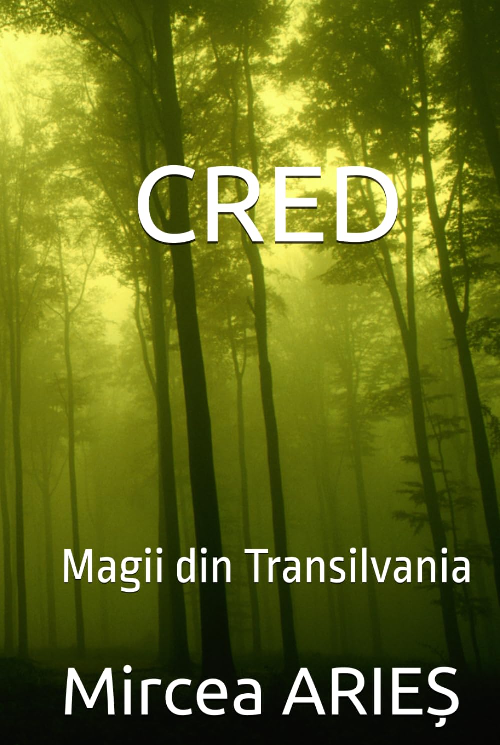 CRED: Magii din Transilvania (Romanian Edition / Ediția în limba română)