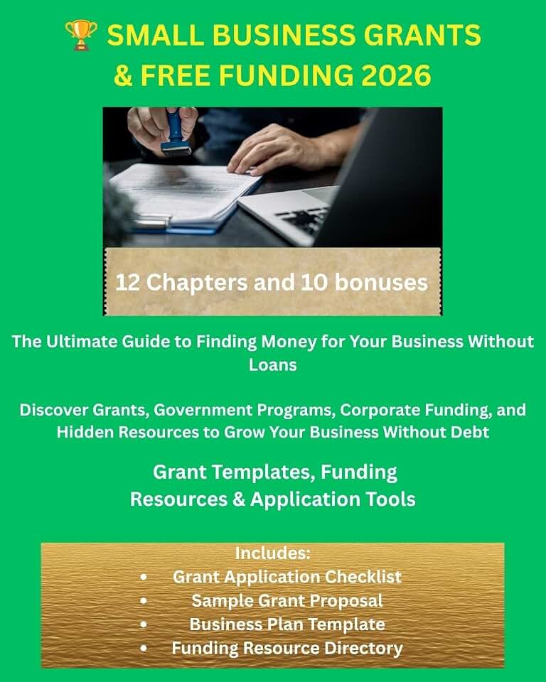 Small Business Grants & Free Funding 2026: The Ultimate Guide to Finding Money for Your Business Without Loans