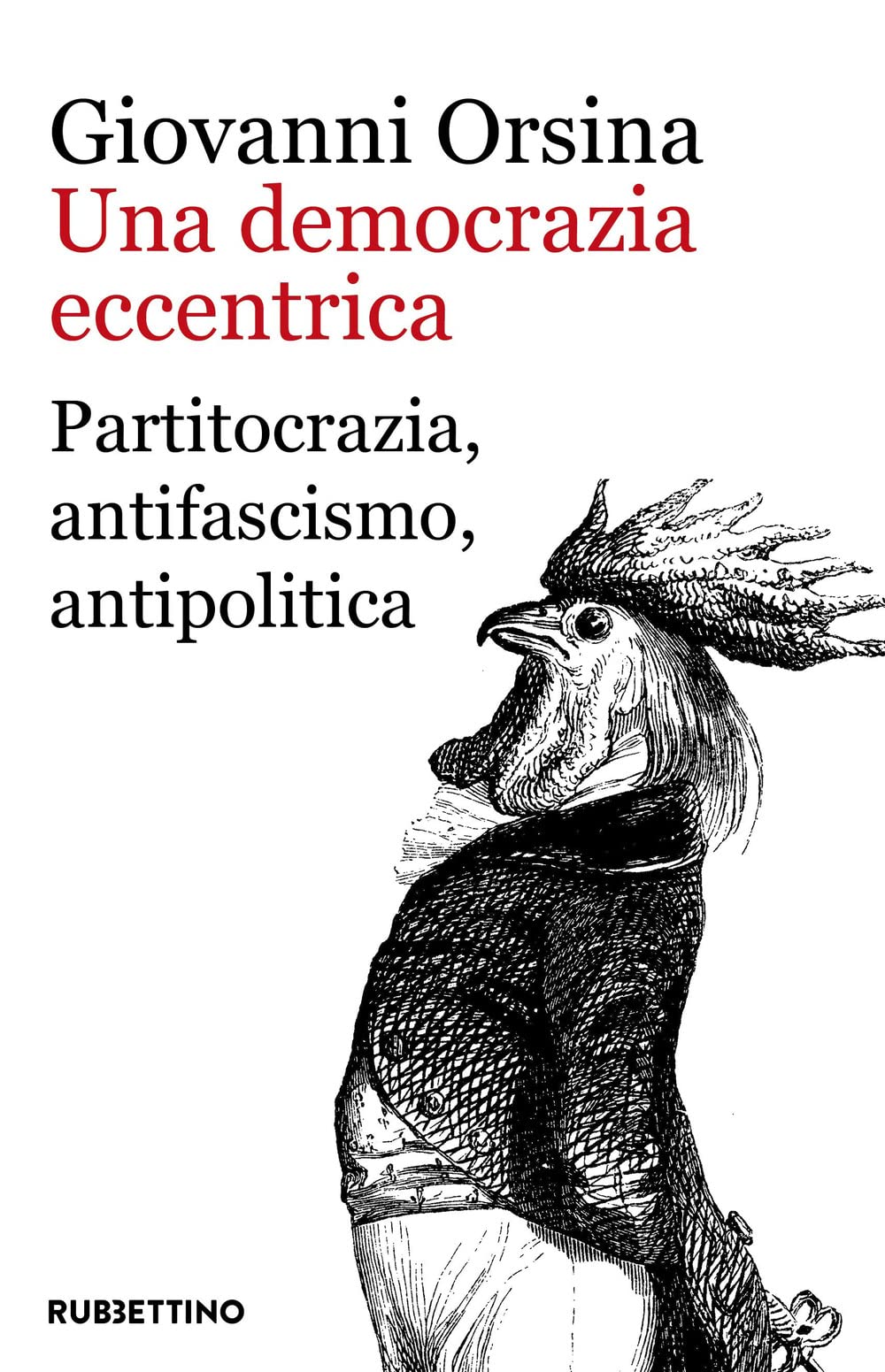 Una Democrazia Eccentrica. Partitocrazia, Antifascismo, Antipolitica - 4
