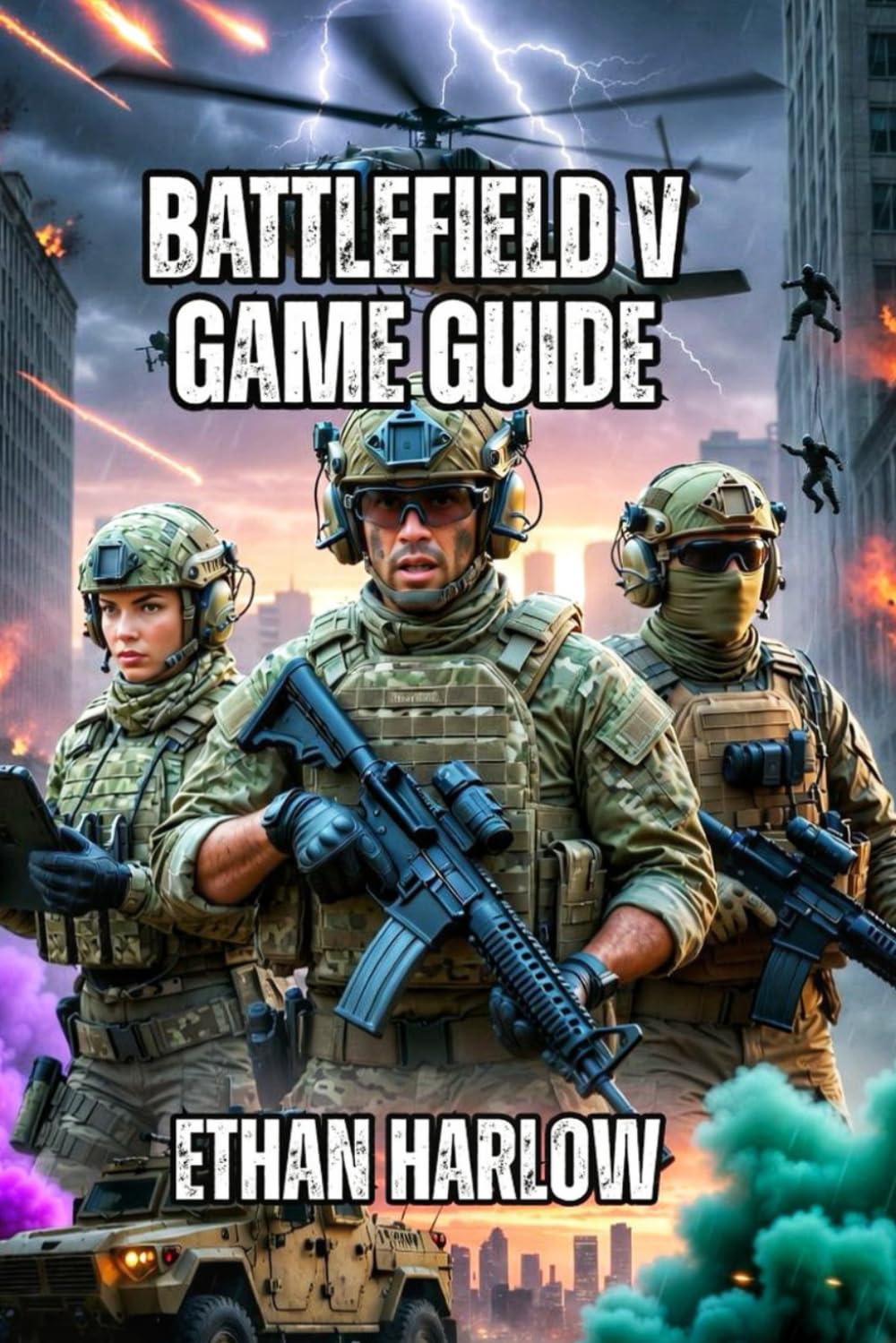 Battlefield V Game Guide: Master Every Skill, Win Every Match, and Dominate the Leaderboards: 2 (Battlefield Chronicles: From Trenches to Tomorrow)